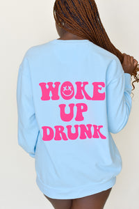 Woke Up Drunk Sweatshirt - Lavish Tuscaloosa